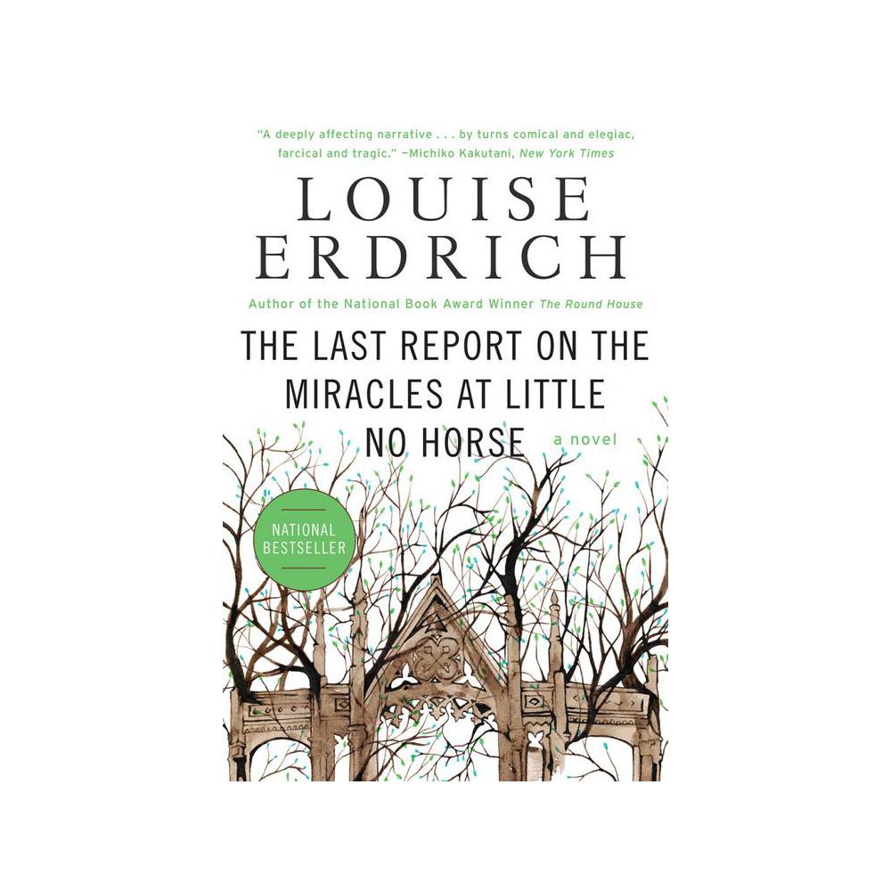 Erdrich, The Last Report on the Miracles at Little No Horse: A Novel, 9780061577628, Harper Perennial, 2009, Fiction, Books, 490310